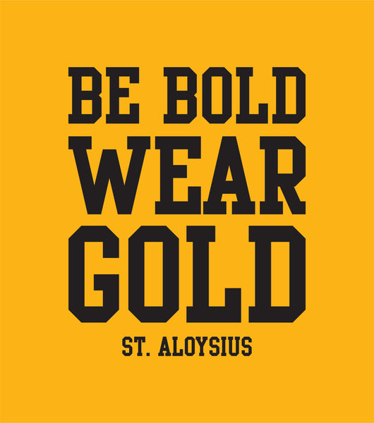 Be Bold Wear Gold Tee