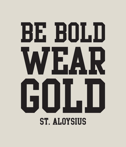 Be Bold Wear Gold Tee