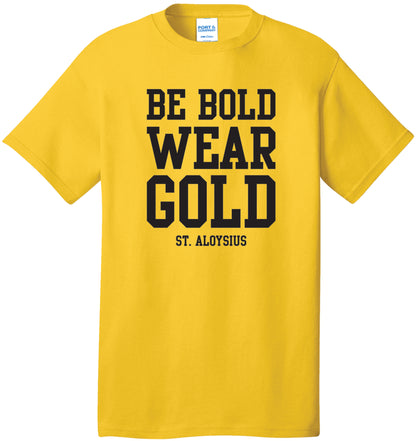 Be Bold Wear Gold Tee